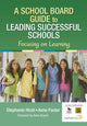 Book cover of: School Board Guide to Leading Successful Schools. By: Stephanie A. Hirsh