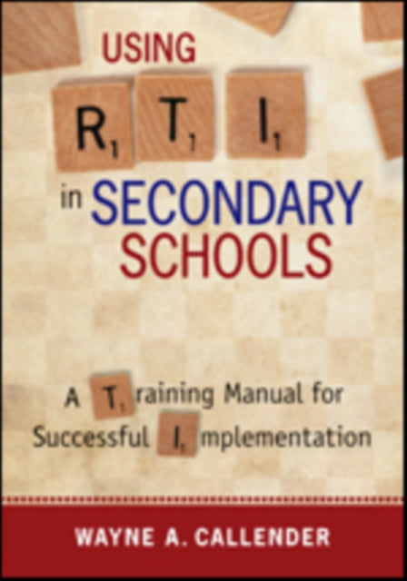 Book cover of: Using RTI in Secondary Schools. By: Wayne A. (Adam) Callender