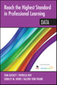 Book cover of: Reach the Highest Standard in Professional Learning: Data. By: Shirley M. (Moos) Hord