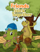 Book cover of: Friends Stick Together