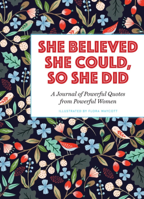 Book cover of: She Believed She Could, So She Did. By: Flora Waycott