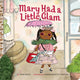 Book cover of: Mary Had a Little Glam. By: Tammi Sauer