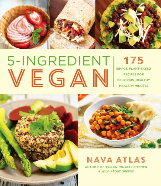 Book cover of: 5-Ingredient Vegan. By: Nava Atlas