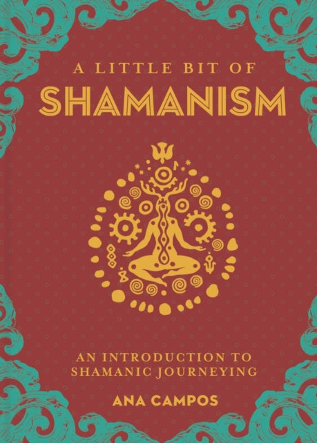 Book cover of: Little Bit of Shamanism, A. By: Ana Campos