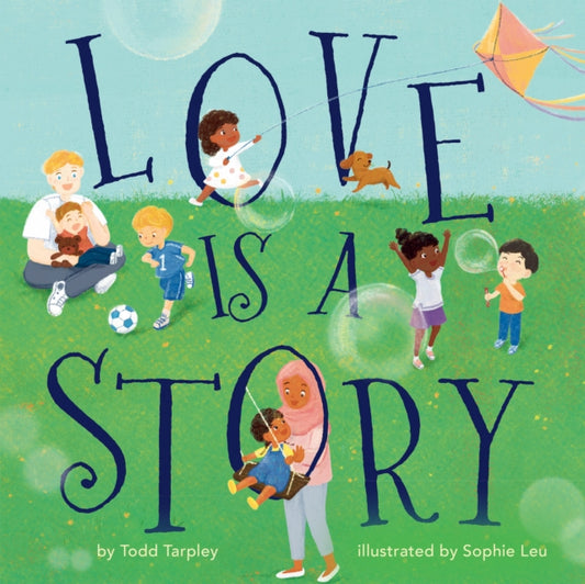 Book cover of: Love Is a Story. By: Todd Tarpley