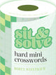 Book cover of: Sit & Solve Hard Mini Crosswords. By: Robyn Weintraub