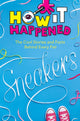 Book cover of: How It Happened! Sneakers. By: Stephanie Warren Drimmer