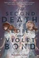 Book cover of: Second Death of Edie and Violet Bond. By: Amanda Glaze
