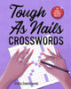 Tough as Nails Crosswords 9781454947981 Stella Zawistowski