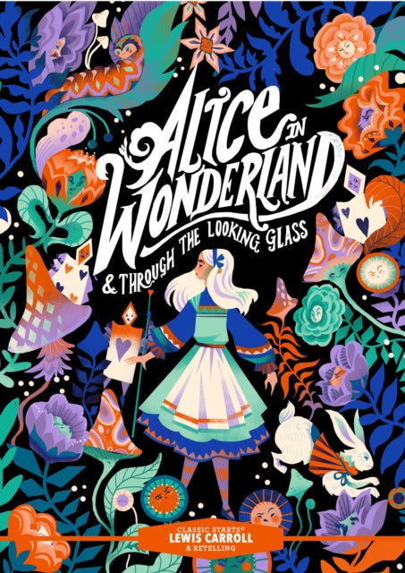 Classic Starts®: Alice in Wonderland & Through the Looking-Glass 9781454948377 Lewis Carroll