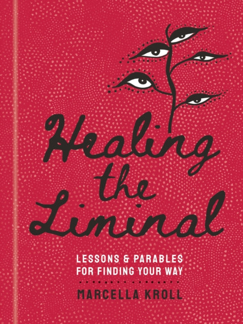 Book cover of: Healing the Liminal. By: Marcella Kroll