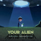 Book cover of: Your Alien. By: Tammi Sauer