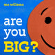 Book cover of: Are You Big?