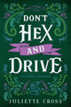 Book cover of: Don't Hex and Drive. By: Juliette Cross