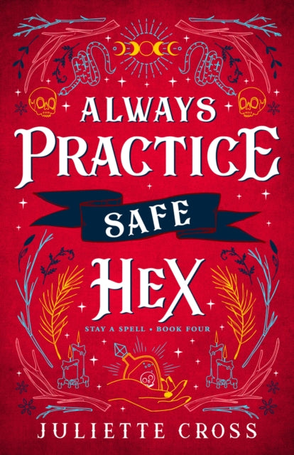 Book cover of: Always Practice Safe Hex. By: Juliette Cross