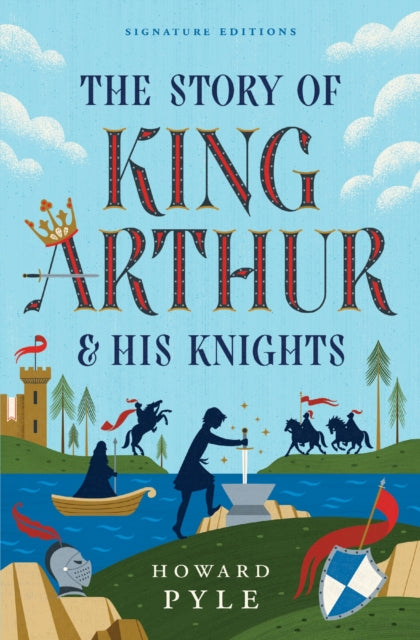 Story of King Arthur & His Knights 9781454962120 PYLE, HOWARD