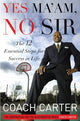 Book cover of: Yes Ma'am, No Sir. By: Ken Carter