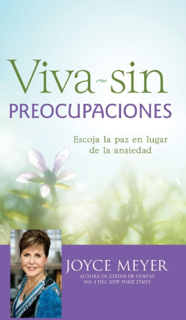 Book cover of: Viva Sin Preocupaciones. By: Joyce Meyer