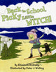 Book cover of: Back to School, Picky Little Witch!. By: Elizabeth Brokamp