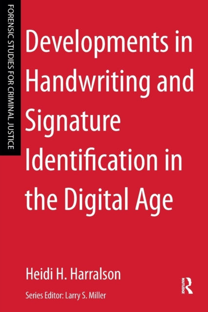 Book cover of: Developments in Handwriting and Signature Identification in the Digital Age. By: Heidi H. Harralson