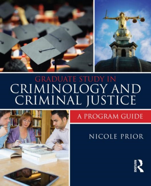 Book cover of: Graduate Study in Criminology and Criminal Justice. By: Nicole Prior