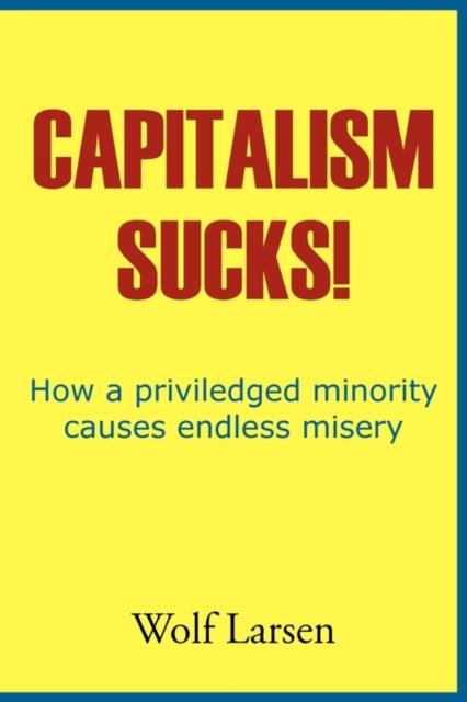 Book cover of: Capitalism Sucks!