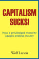 Book cover of: Capitalism Sucks!