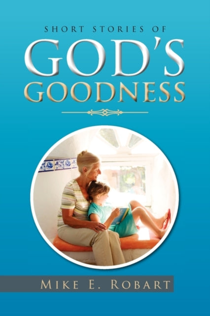 Book cover of: Short Stories of God's Goodness