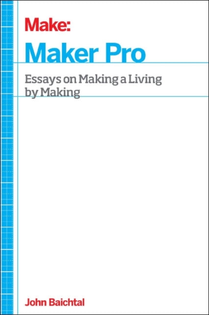 Book cover of: Maker Pro. By: John Baichtal
