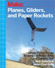 Book cover of: Planes, Gliders and Paper Rockets. By: Rick Schertle