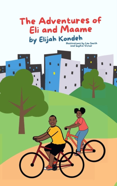 Book cover of: Adventures of Eli & Maame. By: Elijah Kondeh