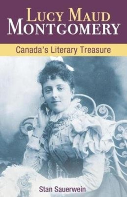 Book cover of: Lucy Maud Montgomery. By: Stan Sauerwein