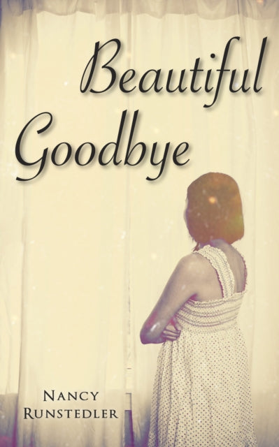 Book cover of: Beautiful Goodbye. By: Nancy Runstedler