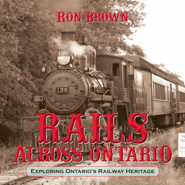 Book cover of: Rails Across Ontario. By: Ron Brown