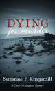 Book cover of: Dying for Murder. By: Suzanne F. Kingsmill