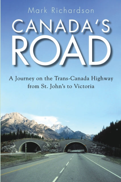 Book cover of: Canada's Road. By: Mark Richardson