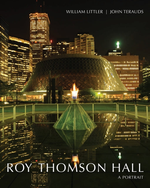Book cover of: Roy Thomson Hall. By: William Littler