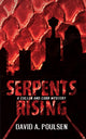 Book cover of: Serpents Rising. By: David A. Poulsen