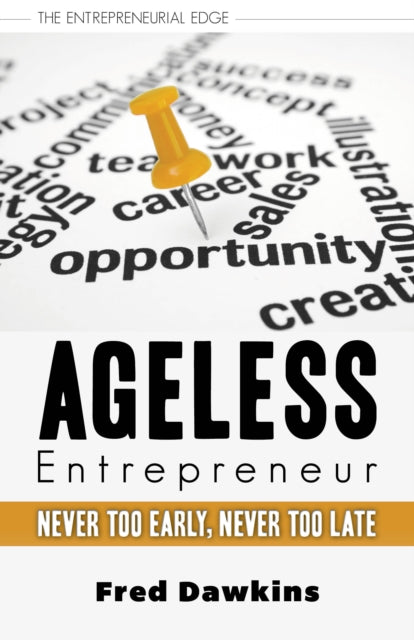 Book cover of: Ageless Entrepreneur. By: Fred Dawkins