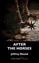 Book cover of: After the Horses. By: Jeffrey Round