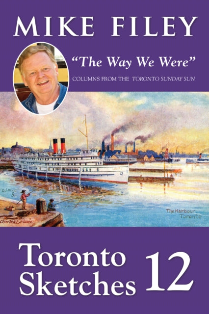 Book cover of: Toronto Sketches 12. By: Mike Filey