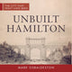 Book cover of: Unbuilt Hamilton. By: Mark Osbaldeston