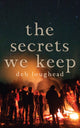 Book cover of: Secrets We Keep. By: Deb Loughead