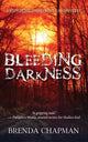 Book cover of: Bleeding Darkness. By: Brenda Chapman
