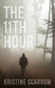 Book cover of: 11th Hour. By: Kristine Scarrow