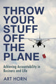 Book cover of: Throw Your Stuff Off the Plane. By: Art Horn