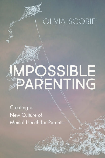 Book cover of: Impossible Parenting. By: Olivia Scobie