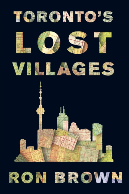 Book cover of: Toronto's Lost Villages. By: Ron Brown