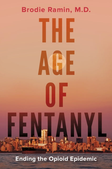 Book cover of: Age of Fentanyl. By: Brodie Ramin