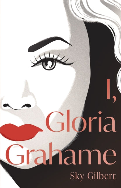 Book cover of: I, Gloria Grahame. By: Sky Gilbert